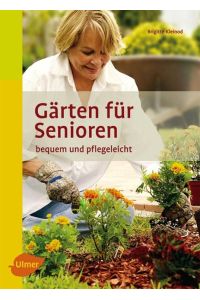 Gärten für Senioren  - bequem und pflegeleicht