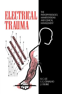 Electrical Trauma  - The Pathophysiology, Manifestations and Clinical Management