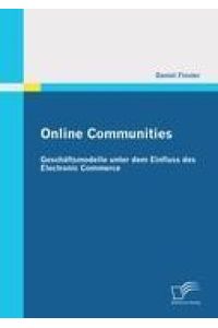 Online Communities: Geschäftsmodelle unter dem Einfluss des Electronic Commerce