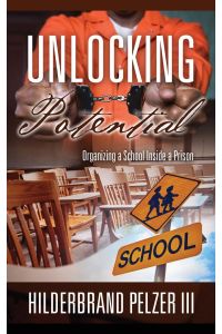 Unlocking Potential  - Organizing a School Inside a Prison