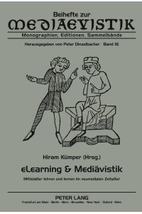 eLearning & Mediävistik  - Mittelalter lehren und lernen im neumedialen Zeitalter