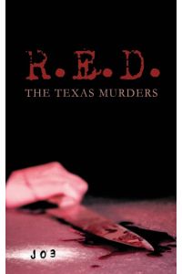 R. E. D.   - The Texas Murders