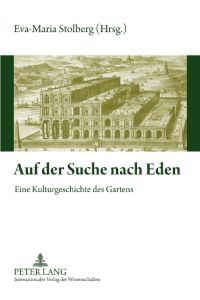 Auf der Suche nach Eden  - Eine Kulturgeschichte des Gartens