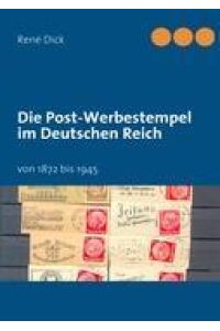 Die Post-Werbestempel im Deutschen Reich  - von 1872 bis 1945
