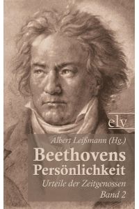 Beethovens Persönlichkeit  - Urteile der Zeitgenossen/Band2
