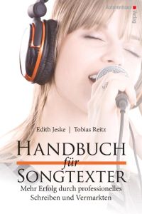 Handbuch für Songtexter  - Mehr Erfolg durch professionelles Schreiben und Vermarkten