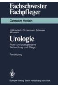 Urologie  - Prae- und postoperative Behandlung und Pflege
