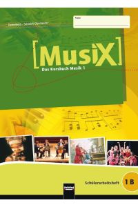 MusiX 1. Schülerarbeitsheft 1B. Ausgabe Deutschland  - Das Kursbuch Musik 1. Klasse 6