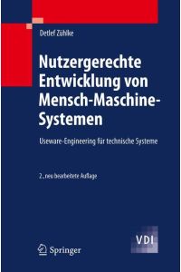 Nutzergerechte Entwicklung von Mensch-Maschine-Systemen  - Useware-Engineering für technische Systeme