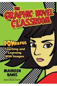 The Graphic Novel Classroom  - POWerful Teaching and Learning With Images
