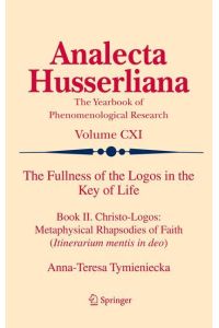 The Fullness of the Logos in the Key of Life  - Book II. Christo-Logos: Metaphysical Rhapsodies of Faith (Itinerarium mentis in deo)