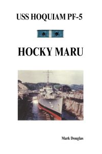 USS Hoquiam Pf-5  - Hocky Maru