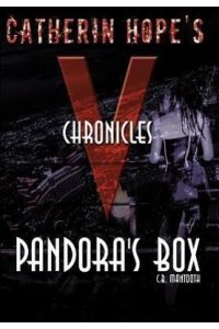 Catherin Hope's V Chronicles  - Pandora's Box