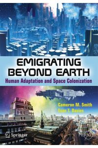 Emigrating Beyond Earth  - Human Adaptation and Space Colonization