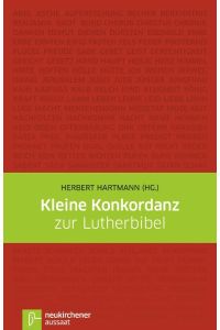 Kleine Konkordanz zur Lutherbibel  - Unter Benutzung der Lutherbibel in der revidierten Fassung von 1984