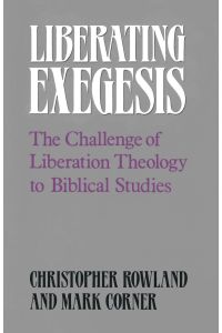 Liberating Exegesis  - The Challenge of Liberation Theology to Biblical Studies
