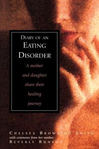 Diary of an Eating Disorder  - A Mother and Daughter Share Their Healing Journey