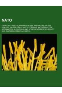 NATO  - Ostblock, NATO-Doppelbeschluss, Panzer des Kalten Krieges, Kalter Krieg, NATO-Codename, NATO-Rangcode, Atomwaffen in Deutschland, Konferenz über Sicherheit und Zusammenarbeit in Europa