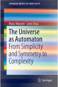 The Universe as Automaton  - From Simplicity and Symmetry to Complexity