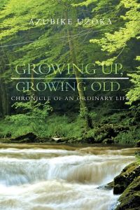 Growing Up, Growing Old  - Chronicle of an Ordinary Life