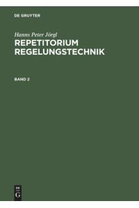 Hanns Peter Jörgl: Repetitorium Regelungstechnik. Band 2
