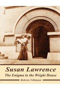 Susan Lawrence  - The Enigma in the Wright House