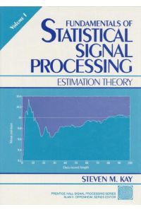 Fundamentals of Statistical Processing, Volume I  - Estimation Theory