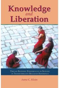 Knowledge and Liberation  - Tibetan Buddhist Epistemology in Support of Transformative Religious Experience