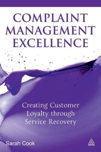 Complaint Management Excellence  - Creating Customer Loyalty Through Service Recovery