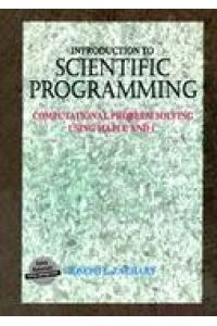 Introduction to Scientific Programming  - Computational Problem Solving Using Maple and C