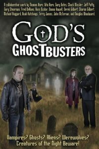 God's Ghostbusters  - Vampires? Ghosts? Aliens? Werewolves? Creatures of the Night Beware!