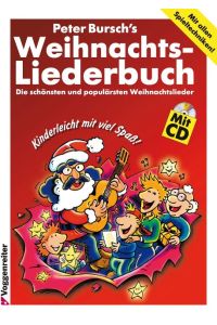 Peter Burschs Weihnachtsliederbuch. Inkl. CD  - Die schönsten und populärsten Weihnachtslieder
