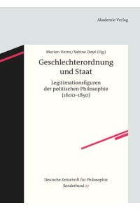 Geschlechterordnung und Staat  - Legitimationsfiguren der politischen Philosophie (1600-1850)
