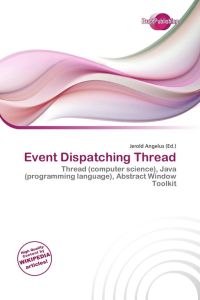 Event Dispatching Thread - Thread (computer science), Java (programming language), Abstract Window Toolkit