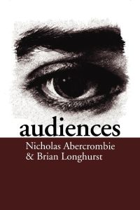 Audiences  - A Sociological Theory of Performance and Imagination