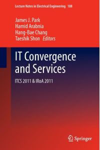 IT Convergence and Services  - ITCS & IRoA 2011