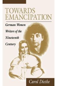 Towards Emancipation  - German Women Writers of the Nineteenth Century