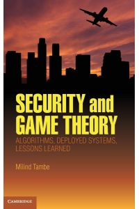 Security and Game Theory  - Algorithms, Deployed Systems, Lessons Learned