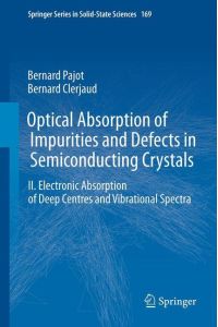 Optical Absorption of Impurities and Defects in Semiconducting Crystals  - Electronic Absorption of Deep Centres and Vibrational Spectra