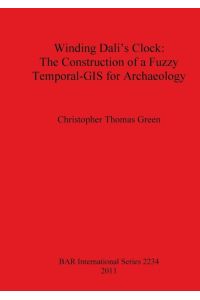 Winding Dali's Clock  - The Construction of a Fuzzy Temporal-GIS for Archaeology