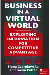 Business in a Virtual World  - Exploiting Information for Competitive Advantage