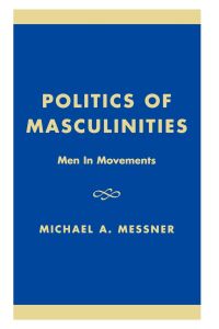 Politics of Masculinities  - Men in Movements