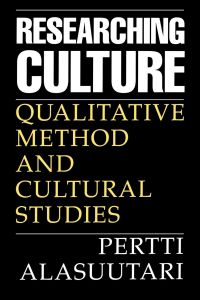 Researching Culture  - Qualitative Method and Cultural Studies