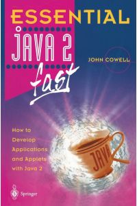Essential Java 2 fast  - How to develop applications and applets with Java 2