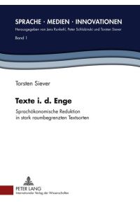 Texte i. d. Enge  - Sprachökonomische Reduktion in stark raumbegrenzten Textsorten