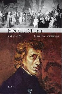 Große Komponisten und ihre Zeit. Frederic Chopin und seine Zeit