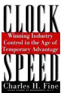 Clockspeed  - Winning Industry Control in the Age of Temporary Advantage (Revised)