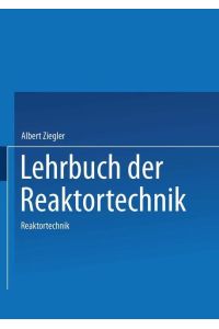 Lehrbuch der Reaktortechnik  - Band 2: Reaktortechnik