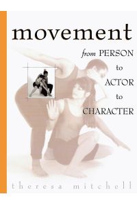 Movement  - From Person to Actor to Character