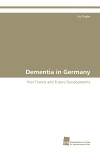 Dementia in Germany  - Past Trends and Future Developments
